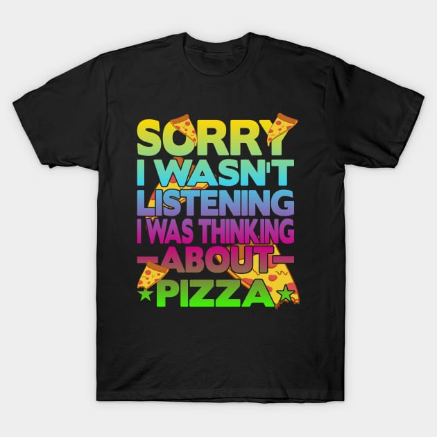 Didn't listen, I thought about pizza T-Shirt by FromBerlinGift